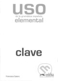 Kniha: Uso de la gramática espaňola - elemental klíč (Francisca Castro). Edelsa, 2010 Kniha: Uso de la gramática espaňola - elemental klíč (Francisca Castro). Edelsa, 2010