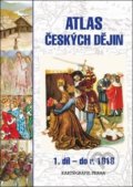 Atlas českých dějin (Eva Semotanová). Kartografie Praha, 2018 Atlas českých dějin (Eva Semotanová). Kartografie Praha, 2018