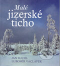 Kniha: Malé jizerské ticho (Jan Suchl a Lubomír Václavek). Nakladatelství Erika, 2003 Kniha: Malé jizerské ticho (Jan Suchl a Lubomír Václavek). Nakladatelství Erika, 2003