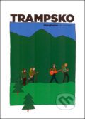 Kniha: Trampsko (Milan Kaplan). Montanex, 2018 Kniha: Trampsko (Milan Kaplan). Montanex, 2018