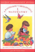 Kniha: S pastelkou v království matematiky I. (Jana Remišová). Poradce s.r.o., 2003 Kniha: S pastelkou v království matematiky I. (Jana Remišová). Poradce s.r.o., 2003
