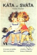 Kniha: Káťa a Sváťa (Václav Fischer). Kamélie, 2007 Kniha: Káťa a Sváťa (Václav Fischer). Kamélie, 2007