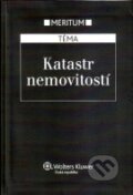 Kniha: Katastr nemovitostí - Meritum (Wolters Kluwer ČR). Wolters Kluwer ČR, 2010 Kniha: Katastr nemovitostí - Meritum (Wolters Kluwer ČR). Wolters Kluwer ČR, 2010