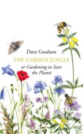 Kniha: The Garden Jungle (Dave Goulson). Vintage, 2019 Kniha: The Garden Jungle (Dave Goulson). Vintage, 2019