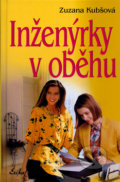 Kniha: Inženýrky v oběhu (Zuzana Kubšová). Nakladatelství Erika, 2005 Kniha: Inženýrky v oběhu (Zuzana Kubšová). Nakladatelství Erika, 2005