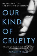 Kniha: Our Kind of Cruelty (Araminta Hall). Cornerstone, 2019 Kniha: Our Kind of Cruelty (Araminta Hall). Cornerstone, 2019