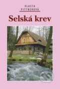 Kniha: Selská krev (Vlasta Pittnerová). Akcent, 2014 Kniha: Selská krev (Vlasta Pittnerová). Akcent, 2014