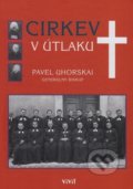 Kniha: Cirkev v útlaku (Pavel Uhorskai). ViViT, 2015 Kniha: Cirkev v útlaku (Pavel Uhorskai). ViViT, 2015