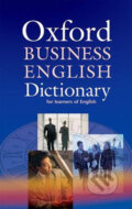 Kniha: Oxford Business English Dictionary (Dilys Parkinson). Oxford University Press, 2005 Kniha: Oxford Business English Dictionary (Dilys Parkinson). Oxford University Press, 2005