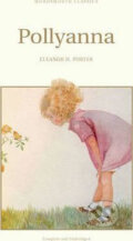 Pollyanna - Eleanor H. Porter, Wordsworth Editions, 1999