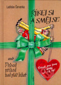 Kniha: Říkej si a směj se (Inka Delévová a Ladislav Červenka). Pragoline, 2005 Kniha: Říkej si a směj se (Inka Delévová a Ladislav Červenka). Pragoline, 2005