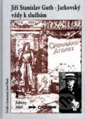 Kniha: Jiří Stanislav Guth - Jarkovský vždy k službám (Josef Rodr). Oftis, 2004 Kniha: Jiří Stanislav Guth - Jarkovský vždy k službám (Josef Rodr). Oftis, 2004