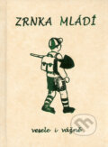 Kniha: Zrnka mládí (Marián Kandrik a Milan Konvit). Poradce s.r.o., 2004 Kniha: Zrnka mládí (Marián Kandrik a Milan Konvit). Poradce s.r.o., 2004