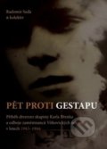 Kniha: Pět proti gestapu (Radomír Seďa). Montanex, 2014 Kniha: Pět proti gestapu (Radomír Seďa). Montanex, 2014