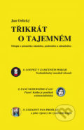 Kniha: Třikrát o tajemném (Jan Orlický). FUTURA, 2011 Kniha: Třikrát o tajemném (Jan Orlický). FUTURA, 2011
