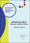 Kniha: Správná řeč (Vlastimila Kazdová). Montanex, 2015 Kniha: Správná řeč (Vlastimila Kazdová). Montanex, 2015