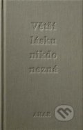 Kniha: Větší lásku nikdo nezná (Ahae a Milan Knížák). Kant, 2018 Kniha: Větší lásku nikdo nezná (Ahae a Milan Knížák). Kant, 2018
