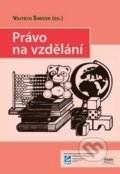 Kniha: Právo na vzdělání (Vojtěch Šimíček). Muni Press, 2014 Kniha: Právo na vzdělání (Vojtěch Šimíček). Muni Press, 2014