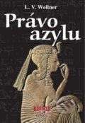 Kniha: Právo azylu (Luděk Václav Wellner). Arista Books, 2014 Kniha: Právo azylu (Luděk Václav Wellner). Arista Books, 2014