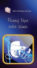 Kniha: Poznej lépe sebe sama (Delia Steinberg Guzmán). Nová Akropolis, 2015 Kniha: Poznej lépe sebe sama (Delia Steinberg Guzmán). Nová Akropolis, 2015