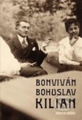 Kniha: Bonviván Bohuslav Kilian (Miroslav Jeřábek). Legraf, 2018 Kniha: Bonviván Bohuslav Kilian (Miroslav Jeřábek). Legraf, 2018