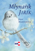 Kniha: Mlynařík Jiřík (Jana Mrtinková). KRIGL, 2008 Kniha: Mlynařík Jiřík (Jana Mrtinková). KRIGL, 2008