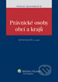 Kniha: Právnické osoby obcí a krajů (Petr Pospíšil). Wolters Kluwer ČR, 2013 Kniha: Právnické osoby obcí a krajů (Petr Pospíšil). Wolters Kluwer ČR, 2013