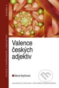 Kniha: Valence českých adjektiv (Marie Kopřivová). Nakladatelství Lidové noviny, 2006 Kniha: Valence českých adjektiv (Marie Kopřivová). Nakladatelství Lidové noviny, 2006