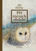 Kniha: Pět ročních období (Jiří Klečka). Vyšehrad, 2019 Kniha: Pět ročních období (Jiří Klečka). Vyšehrad, 2019