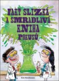 Kniha: Fakt slizká a smradlavá kniha pokusů (Kris Hirschmannová a Santy Gutierrez). Svojtka&Co., 2019 Kniha: Fakt slizká a smradlavá kniha pokusů (Kris Hirschmannová a Santy Gutierrez). Svojtka&Co., 2019