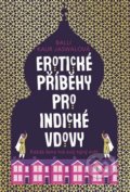 Kniha: Erotické příběhy pro indické vdovy (Balli Kaur Jaswal). Argo, 2019 Kniha: Erotické příběhy pro indické vdovy (Balli Kaur Jaswal). Argo, 2019