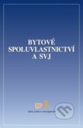 Kniha: Bytové spoluvlastnictví a SVJ (Ústav práva a právní vědy). Ústav práva a právní vědy, 2016 Kniha: Bytové spoluvlastnictví a SVJ (Ústav práva a právní vědy). Ústav práva a právní vědy, 2016