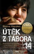 Kniha: Útěk z Tábora 14 (Blaine Harden). Ikar CZ, 2018 Kniha: Útěk z Tábora 14 (Blaine Harden). Ikar CZ, 2018