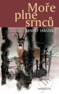 Kniha: Moře plné srnců (Arnošt Tabášek). Knižní klub, 2009 Kniha: Moře plné srnců (Arnošt Tabášek). Knižní klub, 2009