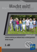 Kniha: Macht Mit 3 - Pracovní sešit (Doris Schneider, Mark Krüger, Miluše Dusilová Jankásková a Vladimíra Jens Kolocová). Polyglot, 2013 Kniha: Macht Mit 3 - Pracovní sešit (Doris Schneider, Mark Krüger, Miluše Dusilová Jankásková a Vladimíra Jens Kolocová). Polyglot, 2013
