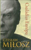 Kniha: Családias Európa (Czeslaw Milosz). Kalligram, 2011 Kniha: Családias Európa (Czeslaw Milosz). Kalligram, 2011