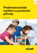 Kniha: Předmatematické myšlení a poznávání přírody (Raabe CZ). Raabe CZ, 2012 Kniha: Předmatematické myšlení a poznávání přírody (Raabe CZ). Raabe CZ, 2012