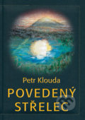 Kniha: Povedený střelec (Petr Klouda). Toužimský & Moravec, 2015 Kniha: Povedený střelec (Petr Klouda). Toužimský & Moravec, 2015