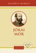 Kniha: Jókai Mór (Szajbély Mihály). Kalligram, 2010 Kniha: Jókai Mór (Szajbély Mihály). Kalligram, 2010