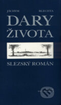 Kniha: Dary života (Jáchym Blechta). Sursum, 2004 Kniha: Dary života (Jáchym Blechta). Sursum, 2004