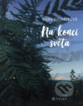 Kniha: Na konci světa (Hana Kolaříková). Listen, 2018 Kniha: Na konci světa (Hana Kolaříková). Listen, 2018