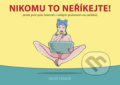 Kniha: Nikomu to neříkejte! (Miloš Čermák). Extra Media, 2008 Kniha: Nikomu to neříkejte! (Miloš Čermák). Extra Media, 2008
