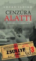 Kniha: Cenzúra alatti (Ildikó Lovas). Kalligram, 2014 Kniha: Cenzúra alatti (Ildikó Lovas). Kalligram, 2014
