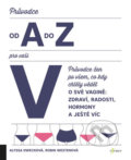 Kniha: Průvodce od A do Z pro vaši V (Alyssa Dweck a Robin Westen). Esence, 2019 Kniha: Průvodce od A do Z pro vaši V (Alyssa Dweck a Robin Westen). Esence, 2019