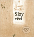 Kniha: Slzy věcí (Josef Suchý). B&P Publishing Kniha: Slzy věcí (Josef Suchý). B&P Publishing