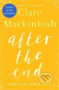 Kniha: After the End (Clare Mackintosh). Little, Brown, 2019 Kniha: After the End (Clare Mackintosh). Little, Brown, 2019
