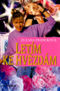 Kniha: Letím ke hvězdám (Zuzana Francková). SPIRA OBCHODNÍ SLUŽBA, 2005 Kniha: Letím ke hvězdám (Zuzana Francková). SPIRA OBCHODNÍ SLUŽBA, 2005