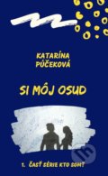 Kniha: Si môj osud (Katarína Púčeková), 2019 Kniha: Si môj osud (Katarína Púčeková), 2019