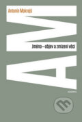 Kniha: Jméno-objev a zmizení věci (Antonín Mokrejš). Academia, 2013 Kniha: Jméno-objev a zmizení věci (Antonín Mokrejš). Academia, 2013