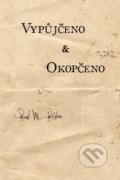 Kniha: Vypůjčeno & Okopčeno (Pavel W. Petkov). Čas, 2014 Kniha: Vypůjčeno & Okopčeno (Pavel W. Petkov). Čas, 2014